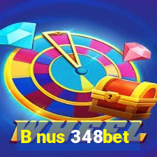 B nus 348bet